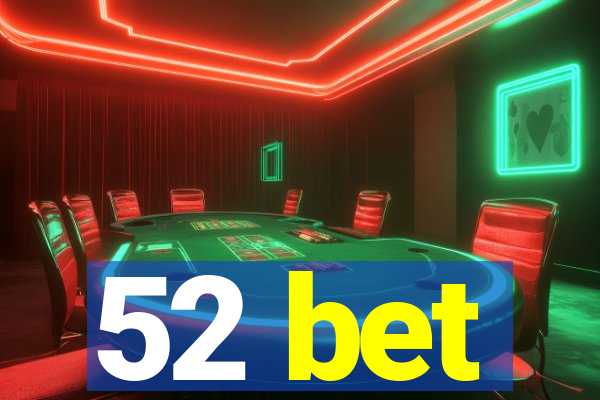 52 bet